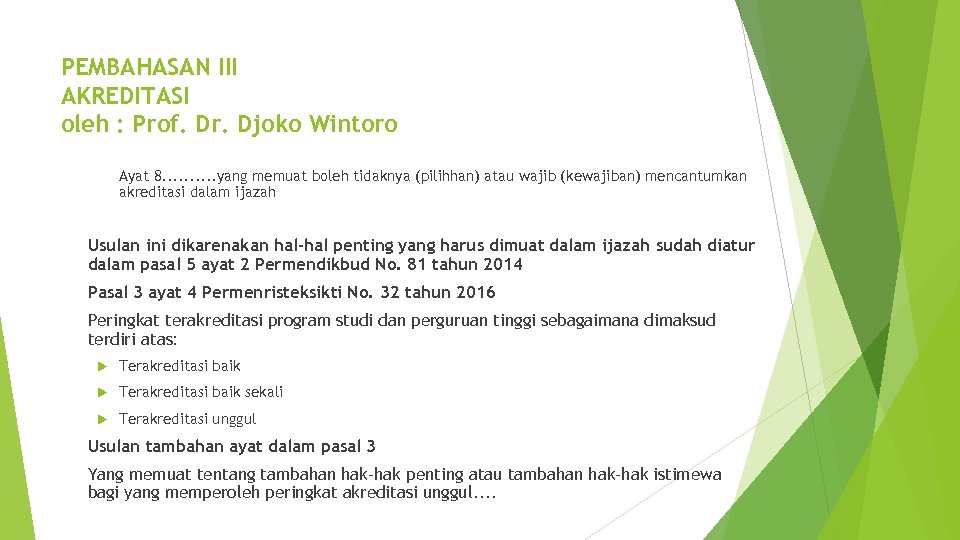 PEMBAHASAN III AKREDITASI oleh : Prof. Dr. Djoko Wintoro Ayat 8. . yang memuat