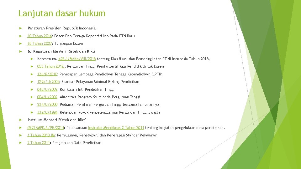 Lanjutan dasar hukum Peraturan Presiden Republik Indonesia 10 Tahun 2016: Dosen Dan Tenaga Kependidikan