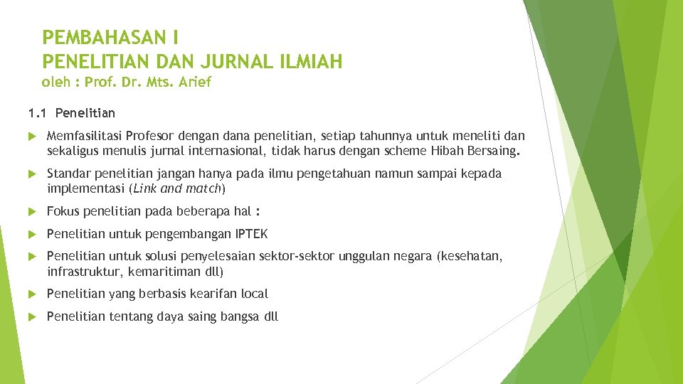 PEMBAHASAN I PENELITIAN DAN JURNAL ILMIAH oleh : Prof. Dr. Mts. Arief 1. 1