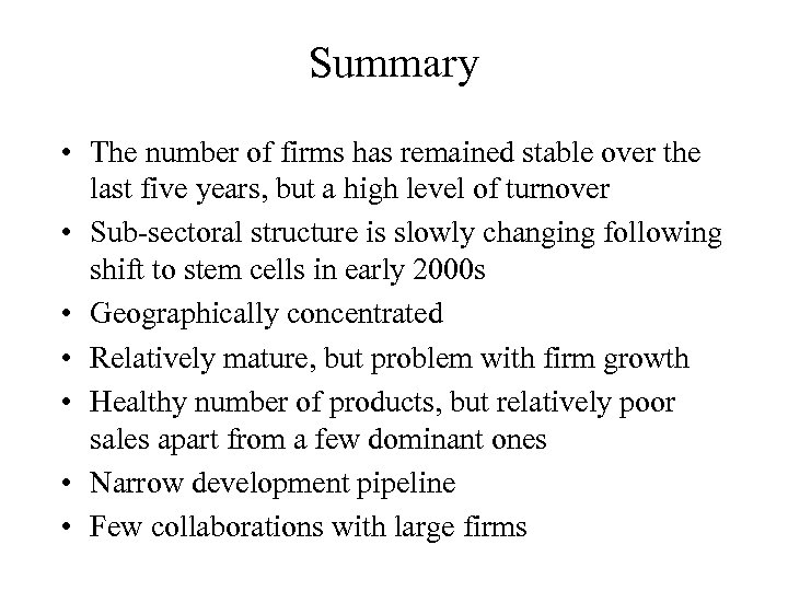 Summary • The number of firms has remained stable over the last five years,