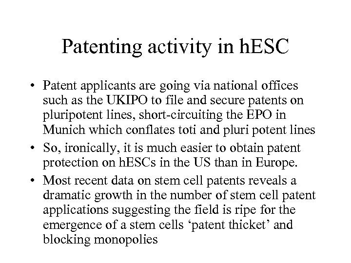 Patenting activity in h. ESC • Patent applicants are going via national offices such