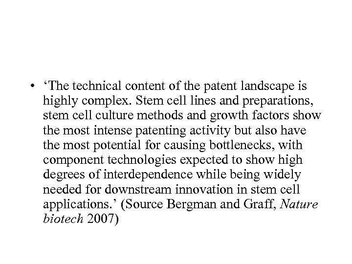  • ‘The technical content of the patent landscape is highly complex. Stem cell