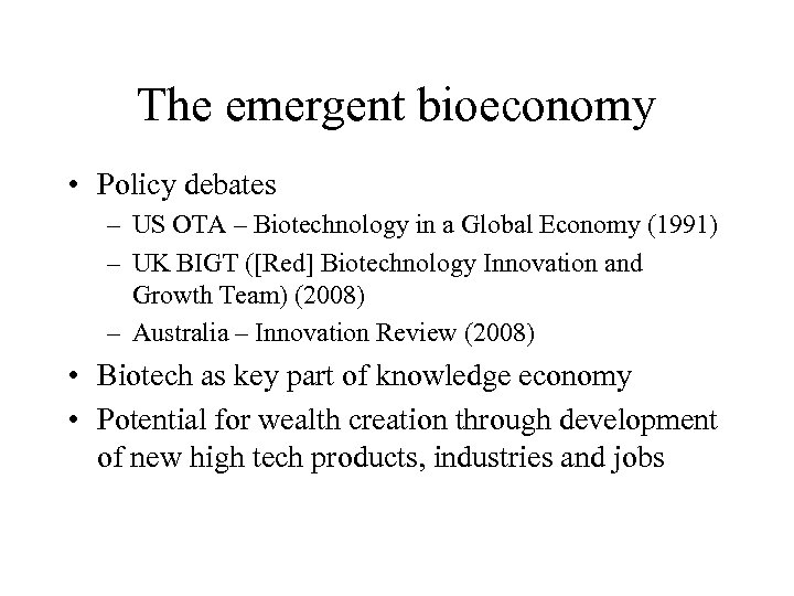 The emergent bioeconomy • Policy debates – US OTA – Biotechnology in a Global