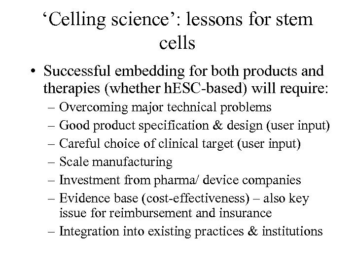 ‘Celling science’: lessons for stem cells • Successful embedding for both products and therapies