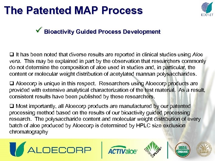 The Patented MAP Process ü Bioactivity Guided Process Development q It has been noted