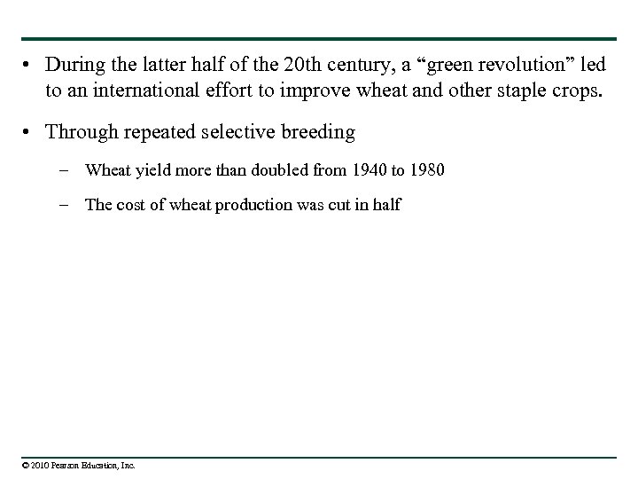  • During the latter half of the 20 th century, a “green revolution”