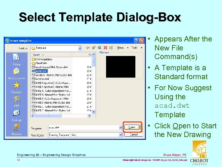 Select Template Dialog-Box • Appears After the New File Command(s) • A Template is