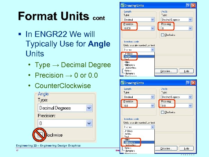 Format Units cont § In ENGR 22 We will Typically Use for Angle Units