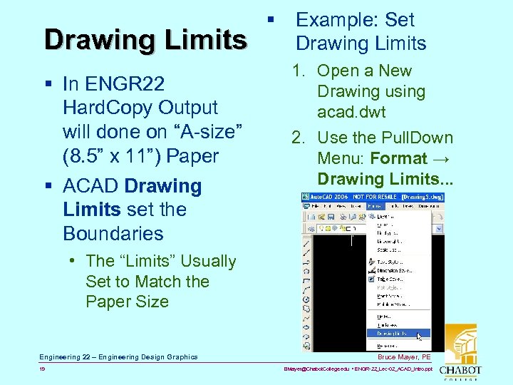 Drawing Limits § In ENGR 22 Hard. Copy Output will done on “A-size” (8.