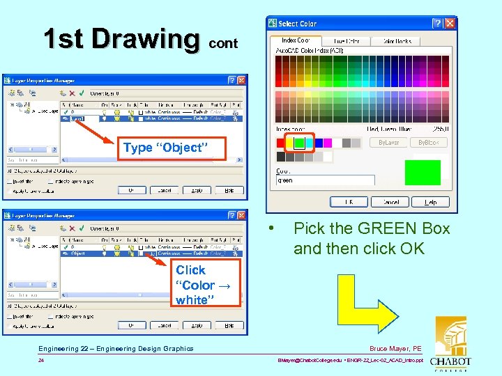 1 st Drawing cont Type “Object” • Pick the GREEN Box and then click