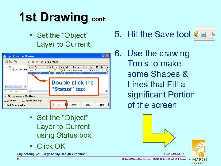 1 st Drawing cont • Set the “Object” Layer to Current Double click the