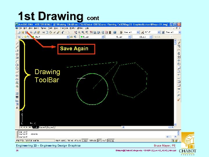 1 st Drawing cont Save Again Drawing Tool. Bar Engineering 22 – Engineering Design