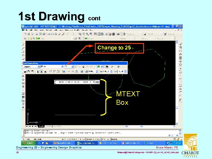 1 st Drawing cont Change to 25 MTEXT Box Engineering 22 – Engineering Design