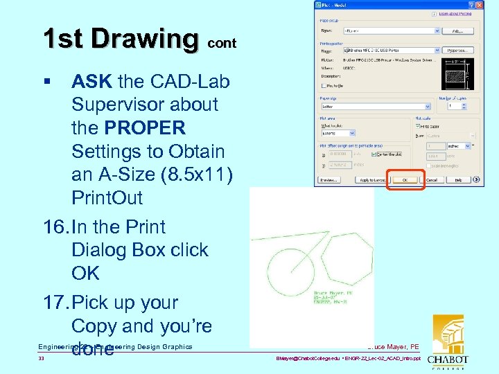 1 st Drawing cont § ASK the CAD-Lab Supervisor about the PROPER Settings to