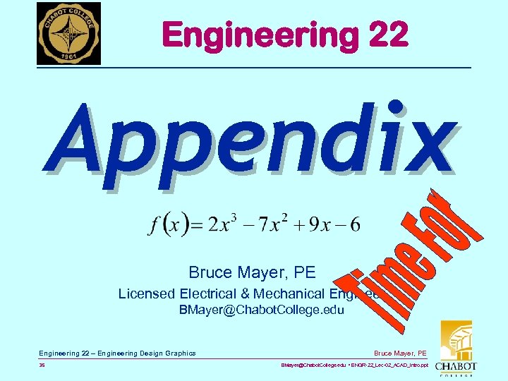 Engineering 22 Appendix Bruce Mayer, PE Licensed Electrical & Mechanical Engineer BMayer@Chabot. College. edu