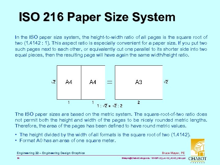 ISO 216 Paper Size System In the ISO paper size system, the height-to-width ratio