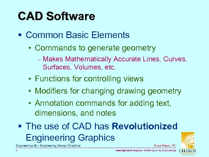 CAD Software § Common Basic Elements • Commands to generate geometry – Makes Mathematically