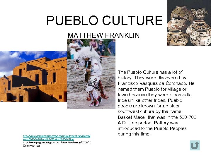 PUEBLO CULTURE MATTHEW FRANKLIN http: //www. geraldbrimacombe. com/Southwest/New%20 M exico%20 -%20 Taos%20 Pueblo%208 x