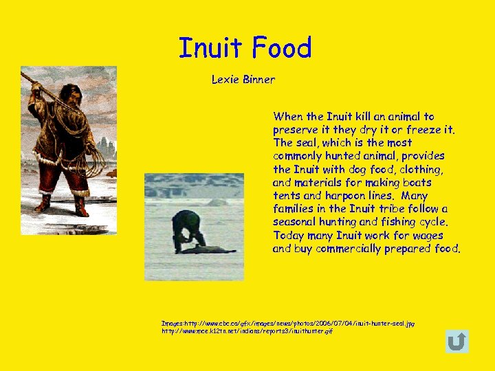 Inuit Food Lexie Binner When the Inuit kill an animal to preserve it they