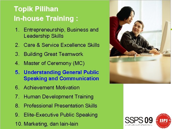 Topik Pilihan In-house Training : 1. Entrepreneurship, Business and Leadership Skills 2. Care &