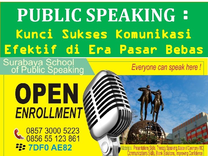 PUBLIC SPEAKING : Kunci Sukses Komunikasi Efektif di Era Pasar Bebas ASEAN 2016 www.