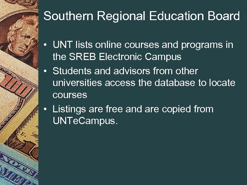 Southern Regional Education Board • UNT lists online courses and programs in the SREB