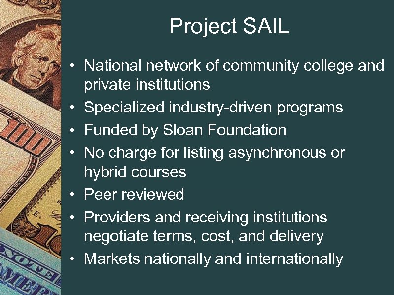 Project SAIL • National network of community college and private institutions • Specialized industry-driven