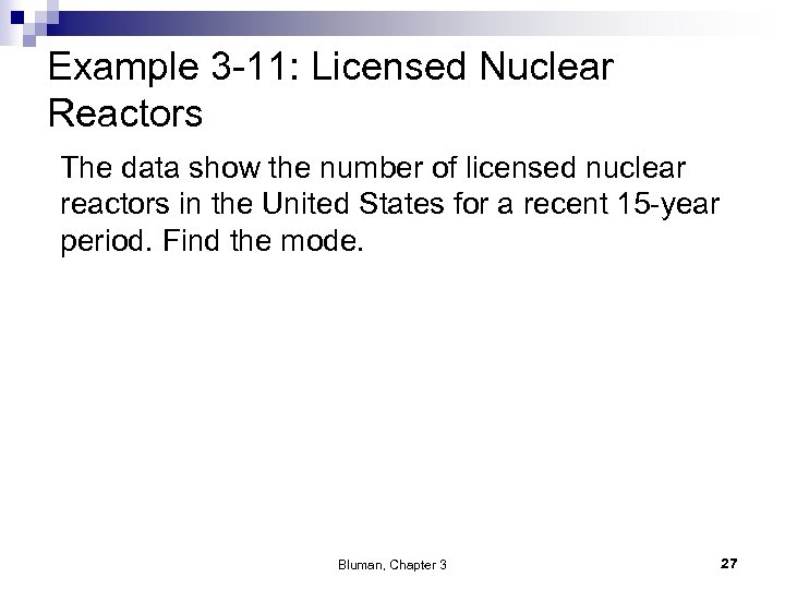 Example 3 -11: Licensed Nuclear Reactors The data show the number of licensed nuclear