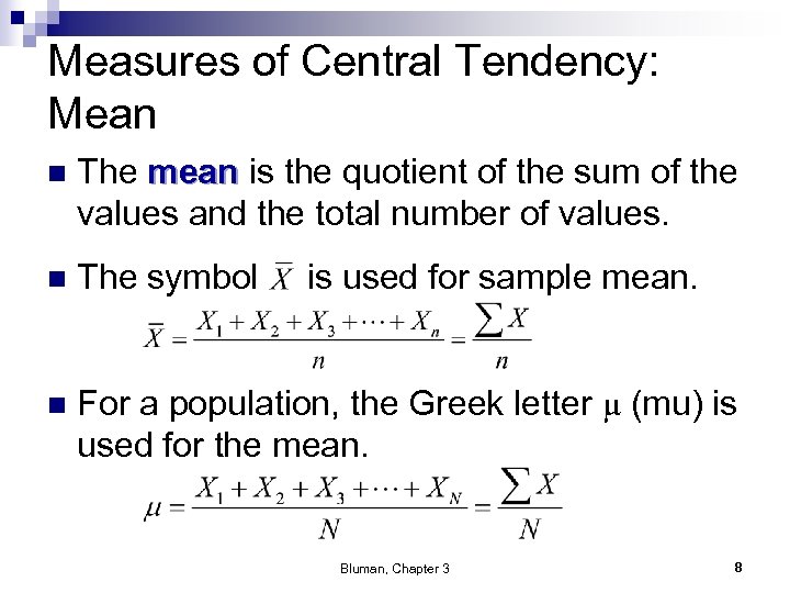 Measures of Central Tendency: Mean n The mean is the quotient of the sum