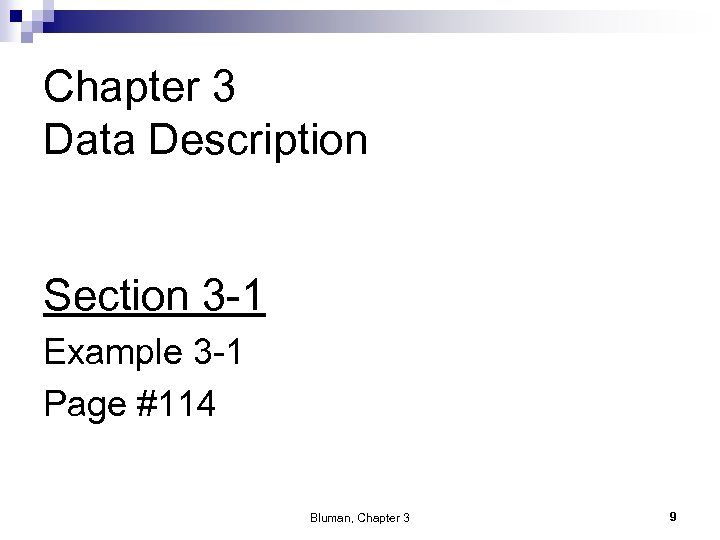 Chapter 3 Data Description Section 3 -1 Example 3 -1 Page #114 Bluman, Chapter