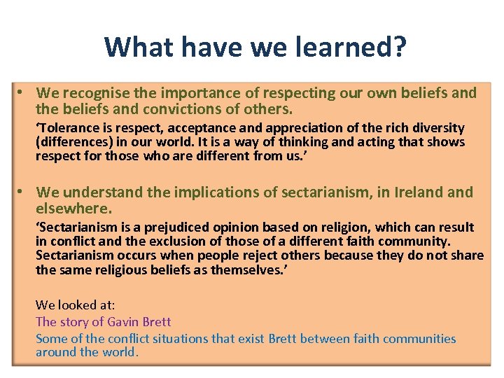 What have we learned? • We recognise the importance of respecting our own beliefs