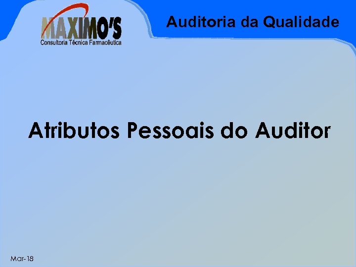 Auditoria da Qualidade Atributos Pessoais do Auditor Mar-18 