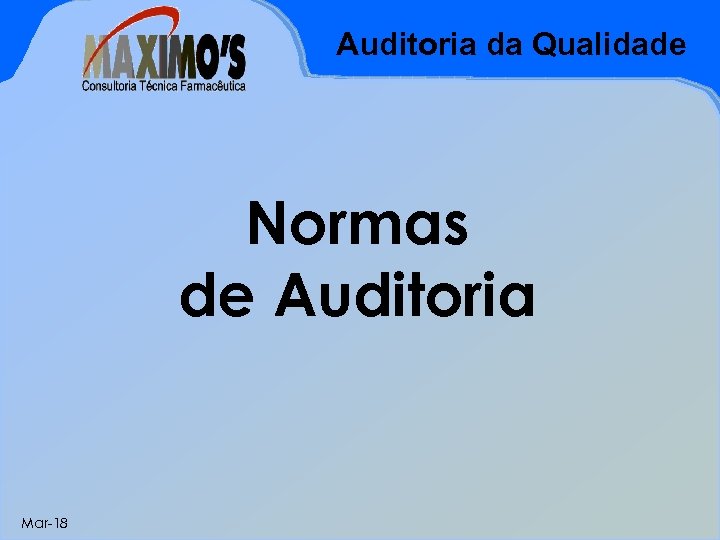 Auditoria da Qualidade Normas de Auditoria Mar-18 