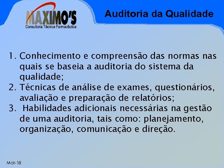 Auditoria da Qualidade 1. Conhecimento e compreensão das normas nas quais se baseia a