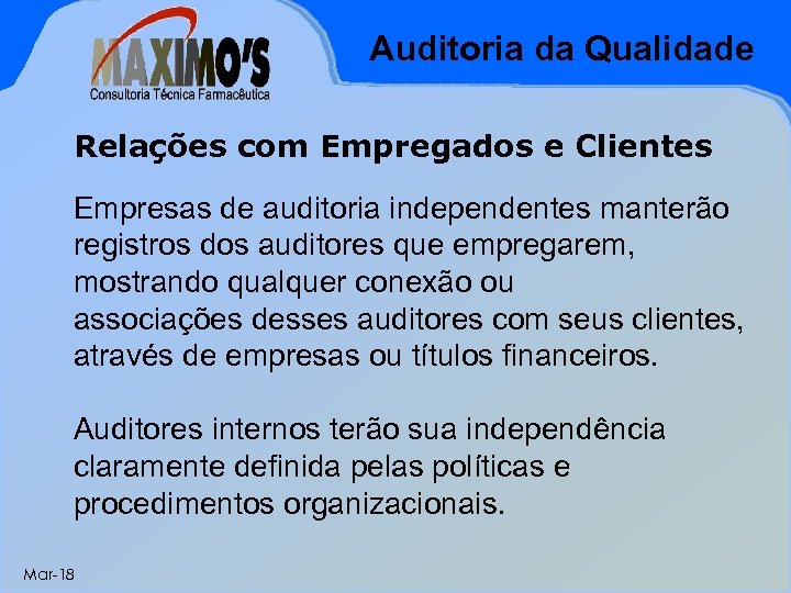 Auditoria da Qualidade Relações com Empregados e Clientes Empresas de auditoria independentes manterão registros