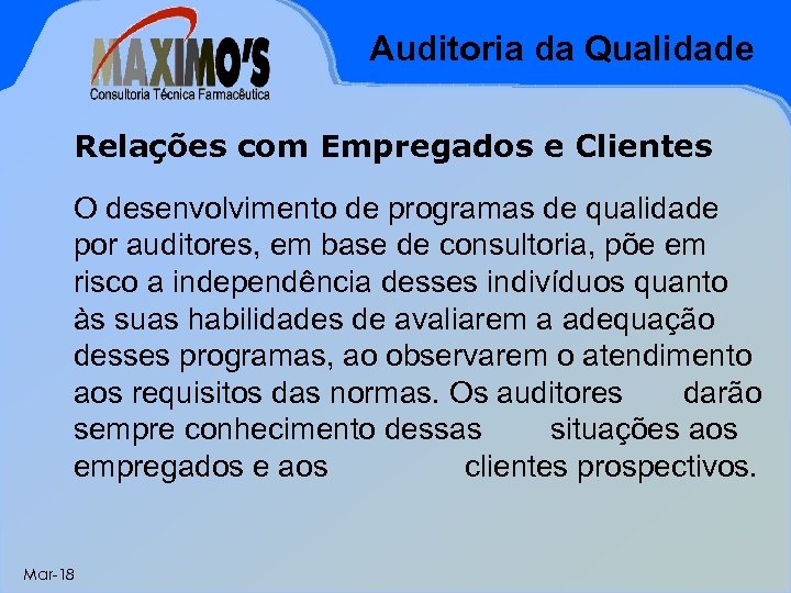 Auditoria da Qualidade Relações com Empregados e Clientes O desenvolvimento de programas de qualidade
