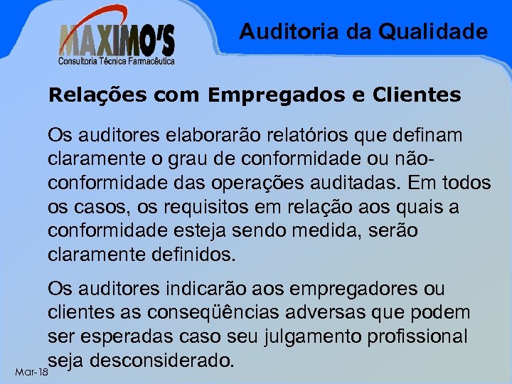 Auditoria da Qualidade Relações com Empregados e Clientes Os auditores elaborarão relatórios que definam