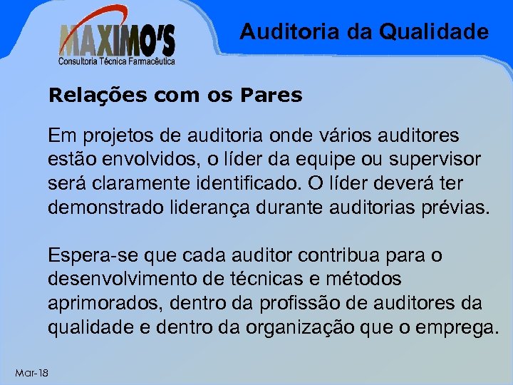 Auditoria da Qualidade Relações com os Pares Em projetos de auditoria onde vários auditores