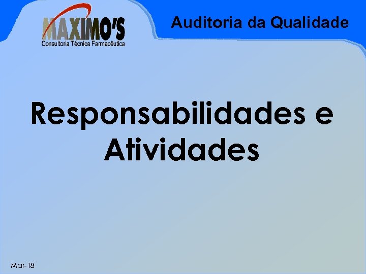 Auditoria da Qualidade Responsabilidades e Atividades Mar-18 