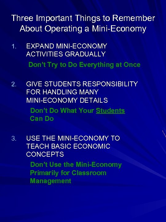 Three Important Things to Remember About Operating a Mini-Economy 1. EXPAND MINI-ECONOMY ACTIVITIES GRADUALLY