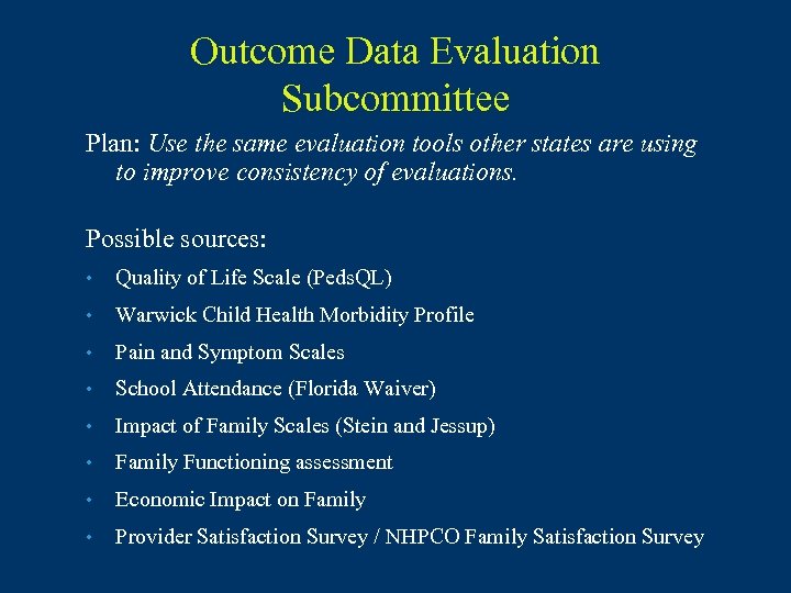 Outcome Data Evaluation Subcommittee Plan: Use the same evaluation tools other states are using