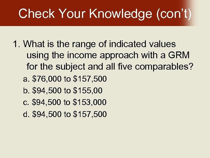 Check Your Knowledge (con’t) 1. What is the range of indicated values using the