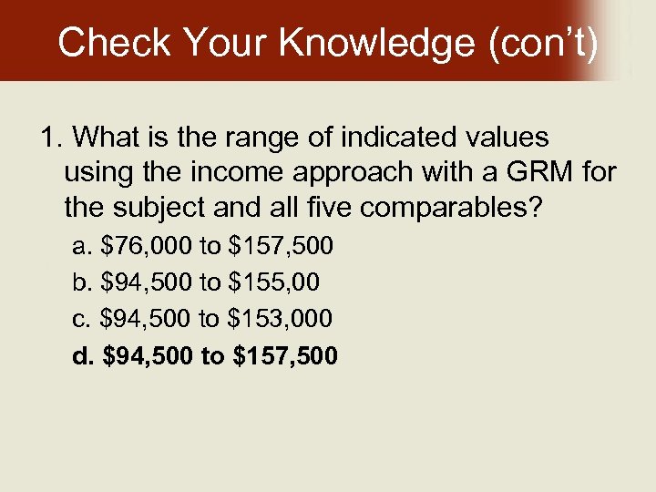 Check Your Knowledge (con’t) 1. What is the range of indicated values using the
