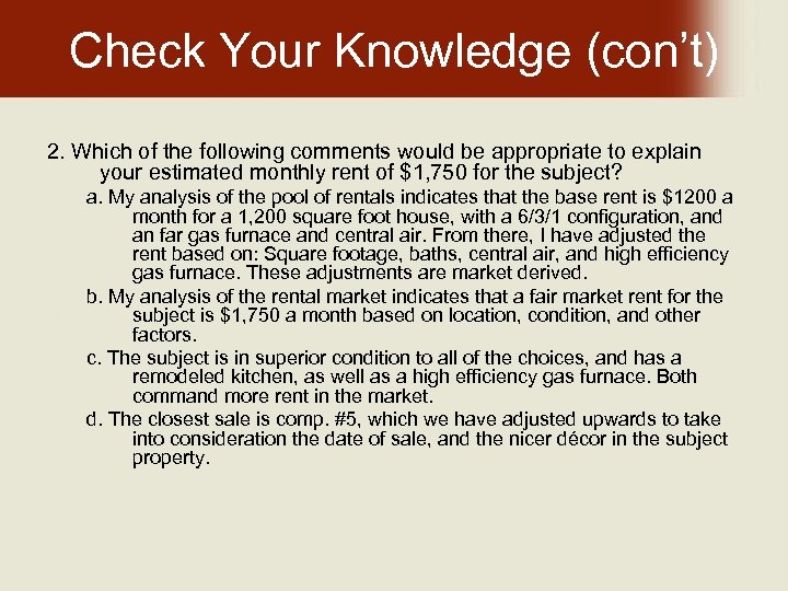 Check Your Knowledge (con’t) 2. Which of the following comments would be appropriate to