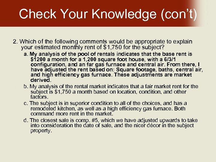 Check Your Knowledge (con’t) 2. Which of the following comments would be appropriate to