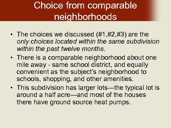 Choice from comparable neighborhoods • The choices we discussed (#1, #2, #3) are the