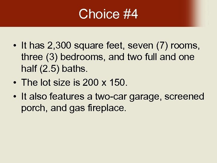 Choice #4 • It has 2, 300 square feet, seven (7) rooms, three (3)