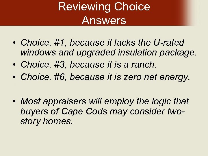Reviewing Choice Answers • Choice. #1, because it lacks the U-rated windows and upgraded
