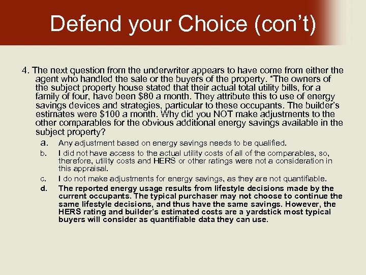 Defend your Choice (con’t) 4. The next question from the underwriter appears to have