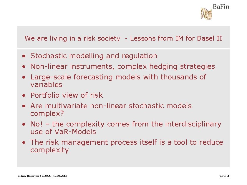 We are living in a risk society - Lessons from IM for Basel II